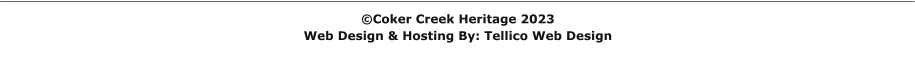 ©Coker Creek Heritage 2023 Web Design & Hosting By: Tellico Web Design